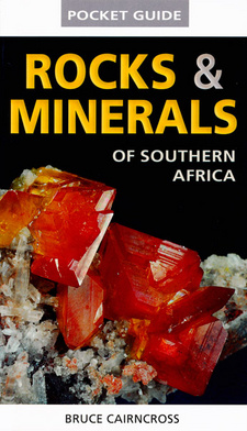Rocks & Minerals of Southern Africa Pocket Guide, by Bruce Cairncross.