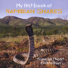 My First Book of Namibian Snakes, by Francois Theart and Christo Buys. Wordweaver Publishing House CC. Windhoek, Namibia 2021. ISBN 9789994582235 / ISBN 978-99945-82-23-5
