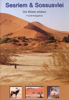 Sesriem und Sossusvlei. Die Wüste erleben, von Peter und Marilyn Bridgeford. 3. Auflage. Walvis Bay, Namibia 2012. ISBN 9991668209 / ISBN 99916-68-20-9