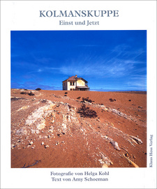 Kolmanskuppe. Einst und jetzt, von Helga Kohl und Amy Schoeman. Edition Namibia 10. Klaus Hess Verlag/Publishers. Windhoek; Göttingen, 2004. ISBN 9783933117175 / ISBN 978-3-933117-17-5