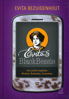 Evita's BlackBessie, by Evita Bezuidenhout. Random House Struik Umuzi. Cape Town, South Africa 2011. ISBN 9781415201589 / ISBN 978-1-4152-0158-9