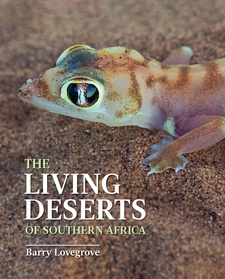 Living Deserts of Southern Africa, by Barry Lovegrove. Penguin Random House South Africa. Imprint: Struik Nature. Cape Town, South Africa 2021. ISBN 9781775847045 / ISBN 978-1-77-584704-5