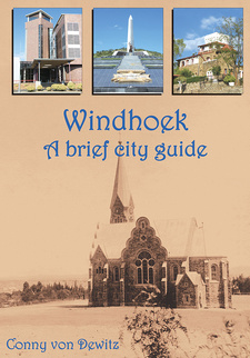 Windhoek. A brief city guide, by Conny von Dewitz. Kuiseb Publishers. Windhoek, Namibia 2009. ISBN 9789991640891 / ISBN 978-99916-40-89-1