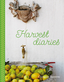 Harvest Diaries, by Christine Stevens. ISBN 9781920289263 / ISBN 978-1-920289-26-3