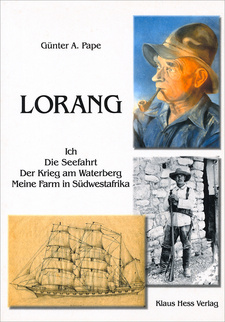 Lorang. Ich Die Seefahrt Der Krieg am Waterberg Meine Farm in Südwestafrika, von Günter A. Pape. Klaus Hess Verlag. Göttingen; Windhoek, Namibia 2003. ISBN 3933117194 / ISBN 3-933117-19-4 / ISBN 9783933117199 / ISBN 978-3-93-311719-9