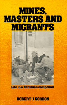 Mines, masters and migrants. Life in a Namibian compound, by Robert J. Gordon. Ravan Press. Johannesburg, South Africa 1977. ISBN 0869750615 / ISBN 0-86975-061-5