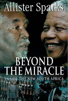 Beyond the miracle: Inside the new South Africa, by Allister Sparks.