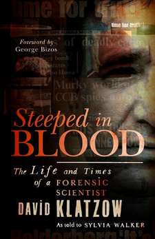 Steeped in Blood. The Life and Times of a Forensic Scientist, by David Klatzow and Sylvia Walker. Randomhouse Struik - Zebra Press, Cape Town, South Africa 2010. ISBN 9781868729227 / ISBN 978-1-86872-922-7