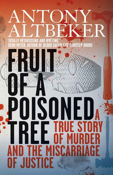 Fruit of a Poisoned Tree, by Antony Altbeker. ISBN 9781868423330 / ISBN 978-1-86842-333-0