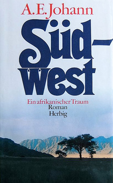 Südwest. Ein afrikanischer Traum, von A. E. Johann. Herbig-Verlag. ISBN 3776613238 / ISBN 3-7766-1323-8