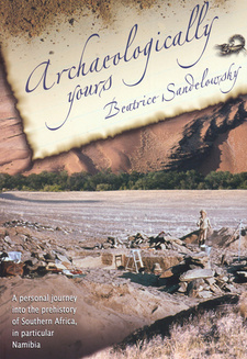 Archaeologically yours. A personal journey into the prehistory of Southern Africa, Namibia, by Beatrice Sandelowsky. ISBN 9991640576 / ISBN 99916-40-57-6