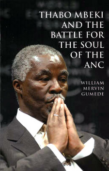 Thabo Mbeki and the Battle for the Soul of the ANC, by William M. Gumede.