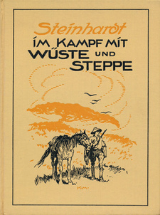 Im Kampf mit Wüste und Steppe, von Julius Steinhardt.