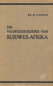 Die voorgeskiedenis von Suidwes-Afrika, van Heinrich Vedder.