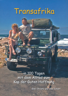 Transafrika. In 100 Tagen mit dem Allrad zum Kap der Guten Hoffnung, von Gabi Christa und Uwe Scharf. ISBN 9783939792000 / ISBN 978-3-939792-00-0