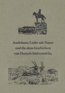 Anekdoten, Lieder mit Noten, und die alten Geschichten von Deutsch-Südwestafrika, von Erwin Sandelowsky. 6. Auflage von 1973