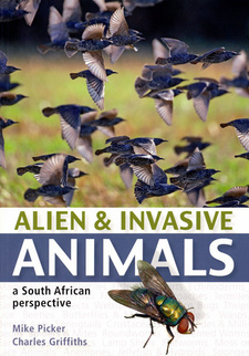 Alien & Invasive Animals: A South African Perspective, by Mike Picker and Charles Griffiths.