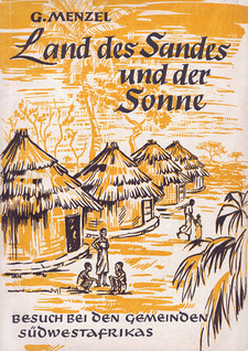 Land des Sandes und der Sonne. Besuch bei den Gemeinden Südwestafrikas, von Gustav Menzel. Verlag der Rheinischen Missions-Gesellschaft. Wuppertal-Barmen, 1951