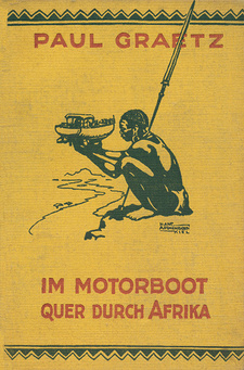 Ansicht der Ausgabe des 7. -10. Tausend: Im Motorboot quer durch Afrika, von Paul Graetz. Reimar Hobbing. Berlin, 1926