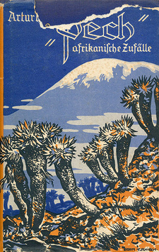 Ansicht mit dem seltenen Original-Schutzumschlag: Pech! Afrikanische Zufälle (Autor: Artur Heye) Safari-Verlag. Berlin, 1927