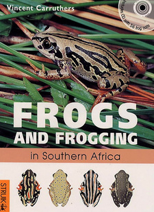 Frogs and Frogging in Southern Africa, by Vincent Carruthers. Struik Publishers. Cape Town, South Africa 2001. ISBN 186872607X / ISBN 1-86872-607-X / ISBN 9781868726073 / ISBN 978-1-86872-607-3