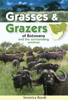 Grasses & grazers of Botswana and the surrounding savanna, by Veronica Roodt. Penguin Random House South Africa. Cape Town, South Africa 2015. ISBN 9781775841159 / ISBN 978-1-77584-115-9