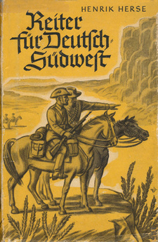 Reiter für Deutsch-Südwest, von Henrik Herse, mit dem seltenen Original-Schutzumschlag.
