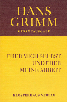 Über mich selbst und meine Arbeit, von Hans Grimm. ISBN 3874180441 / ISBN 3-87418-044-1