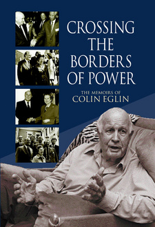 Crossing the borders of power: The memoirs of Colin Eglin, by Colin Eglin.