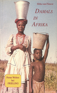 Damals in Afrika. Erinnerungen und Erfahrungen, von Hilla von Flotow. Frieling & Huffmann. Berlin, 1991. ISBN 890092020 / ISBN 3-89009-202-0
