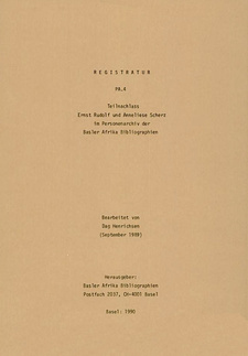 Teilnachlaß Ernst Rudolf und Anneliese Scherz, von Dag Henrichsen. Basler Afrika Bibliographien