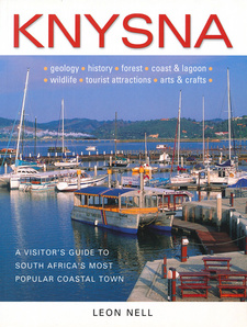 Knysna, by Leon Nell. ISBN 1770071539 / ISBN 1-77007-153-9