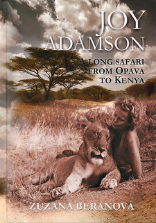 Joy Adamson: A long safari from Opava to Keyna, from Zuzana Beranova.