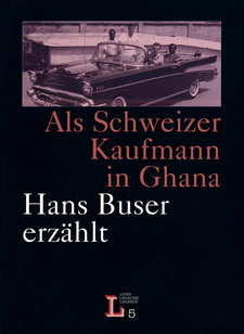Als Schweizer Kaufmann in Ghana. Hans Buser erzählt, von Hans Buser. Lives Legacies Legends, Vol. 05. Verlag: Basler Afrika Bibliographien. Basel, 2009. ISBN 9783905758153 / ISBN 978-3-905758-15-3