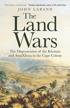 The Dispossession of the Khoisan and AmaXhosa in the Cape Colony, by John Laband. Penguin Random House South Africa. Imprint: Penguin Books. Cape Town, South Africa 2020. ISBN 9781776094998 / ISBN 978-1-77-609499-8