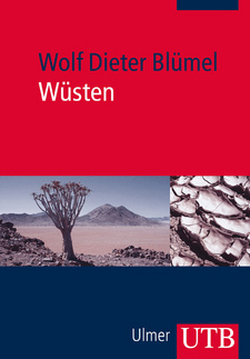 Wüsten: Entstehung, Kennzeichen, Lebensraum, von Wolf Dieter Blümel. ISBN 9783825238827 / ISBN 978-3-8252-3882-7