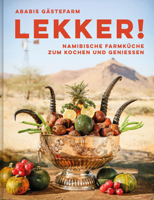 Ababis Gästefarm: LEKKER! Namibische Farmküche zum Kochen und Genießen, von Ria Henning-Lohmann und Kathrin Schulze Neuhoff. Hummerstein Verlag. Seedorf, 2022. ISBN 9783948155018 / ISBN 978-3-948155-01-8
