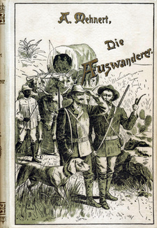 Die Auswanderer. Eine Erzählung für Jung und Alt aus den Anfängen deutscher Siedlung in Südwest-Afrika, von Alwin Mehnert. Stephan Geibel Verlag, 1897