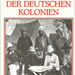 Geschichte der deutschen Kolonien, von Wilfried Westphal. C. Bertelsmann Verlag GmbH. München, 1984. ISBN 357003450X / ISBN 3-570-03450-X
