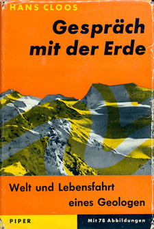 Gespräch mit der Erde. Welt- und Lebensfahrt eines Geologen, von Hans Cloos.