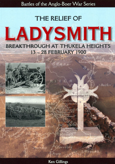 The Relief Of Ladysmith, by Ken Gillings. The Anglo-Boer War Battle Series. Publisher: 30 Degrees South Publishers (Pty) Ltd. 2nd edition. Johannesburg, South Africa 2014. ISBN 9781928211457 / ISBN 978-1-928211-45-7