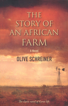 The Story of an African Farm, by Olive Schreiner. Jonathan Ball Publishers