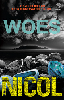 Woes, deur Mike Nicol. Uitgewer: Penguin Random House South Africa (Umuzi). Kaapstad, Suid-Afrika 2015. ISBN 9781415207307 / ISBN 978-1-4152-0730-7
