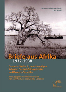 Briefe aus Afrika 1932-1938, von Nora von Steinmeister, Karl Wulff und Monika Schotten. Diplomica Verlag. Hamburg, 2013. ISBN 9783842892125 / ISBN 978-3-8428-9212-5