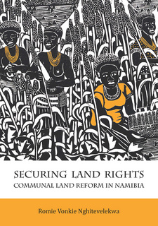 Securing Land Rights. Communal land reform in Namibia, by Romie Vonkie Nghitevelekwa. University of Namibia Press. Namibia, Windhoek 2020. ISBN 9789991642628 / ISBN 978-99916-42-62-8