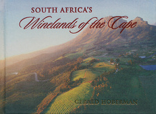 South Africa's Winelands of the Cape (Medium-Hoberman), by Gerald Hoberman. Gerald & Marc Hoberman Collection. Cape Town, South Africa 2008. ISBN 9781919939049 / ISBN 978-1-919939-04-9