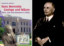 Deutsche Biographie des Geologen Hans Merensky, dem erfolgreichsten Entdecker von Erz- und Diamantenlagerstätten des 20. Jahrhunderts.