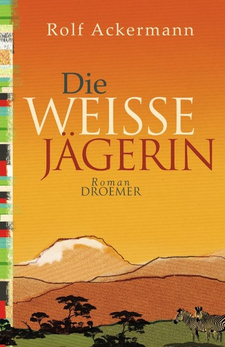 Die weiße Jägerin, von Rolf Ackermann. ISBN 9783426196816 / ISBN 978-3-426-19681-6