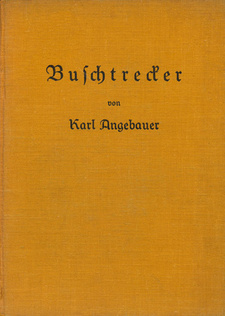 Buschtrecker, von Karl Angebauer. Deutsche Buchwerkstätten. Leipzig, 1929