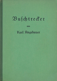 Buschtrecker, von Karl Angebauer (Halbleinenausgabe, 1929).